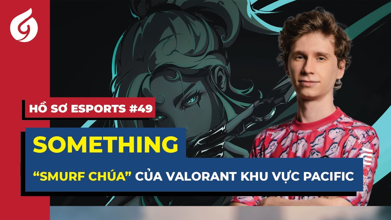 PRX.something - Idol Mới Của Valorant Chuyên Nghiệp | Hồ Sơ Esports #49